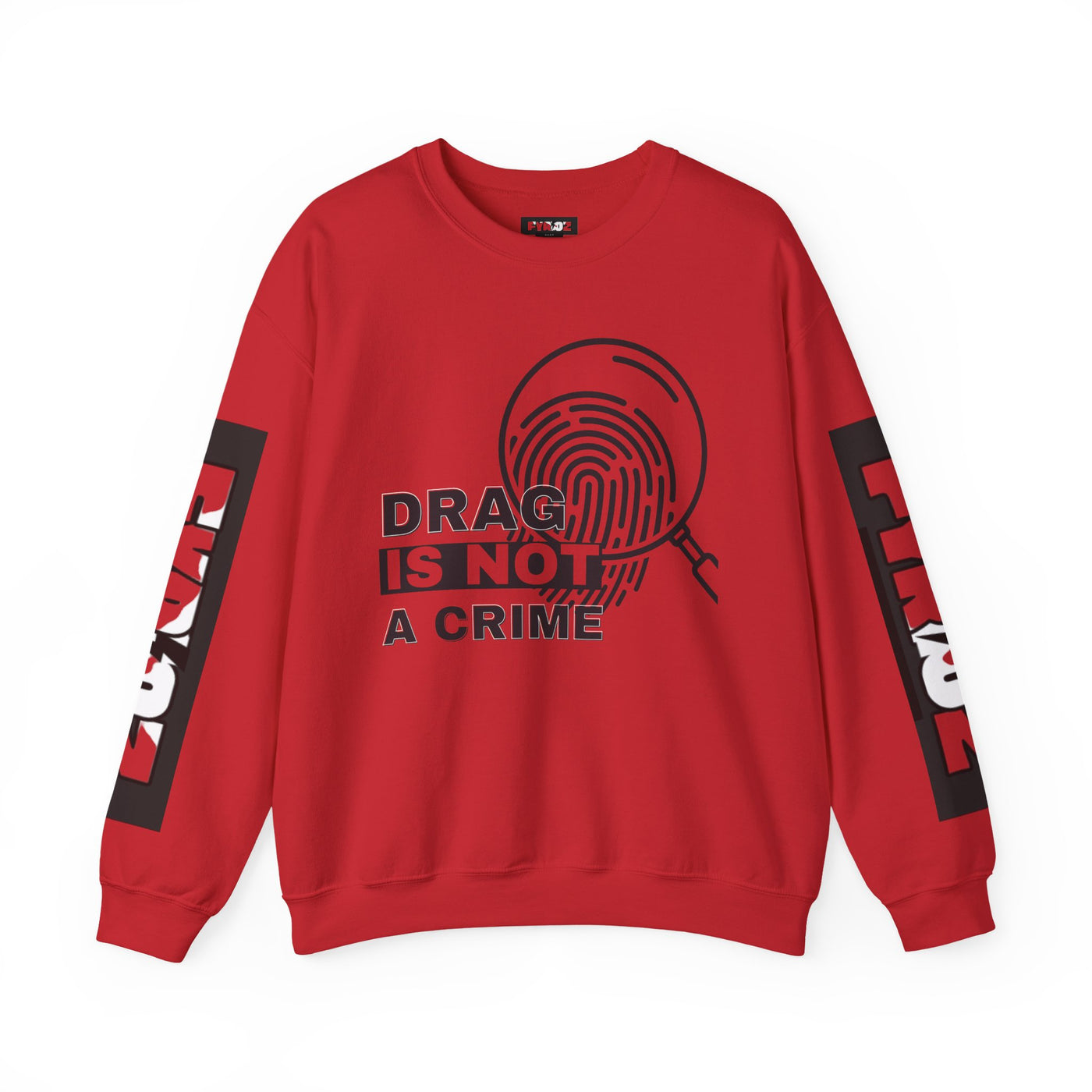 Drag Is Not a Crime - Bold Design for Pride and Equality  Bold Sweatshirt, Unisex Graphic Sweatshirt, Casual, Activist Gift
