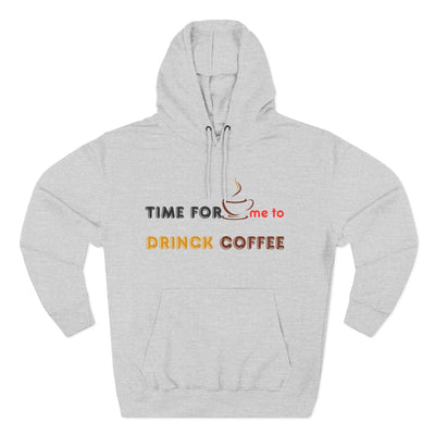 "It's Time to Drink Coffee" Printed Hoodie - Funny Line Design for Coffee Lovers, Unisex Casual Hoodie, Coffee Lover Gift, Classic Design Coffee Inspired Stylish Clothing