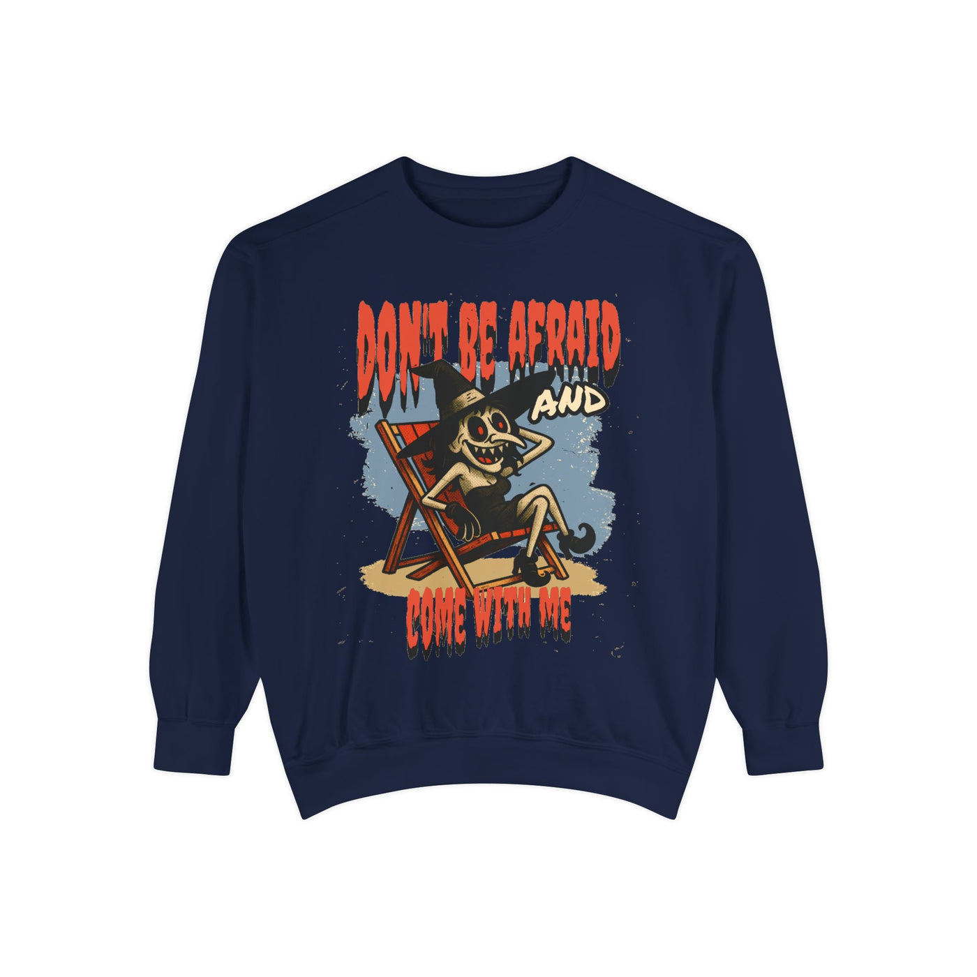 Don't Be Afraid and Come With Me graphic sweatshirt, cool design on blue unisex sweater, perfect for Halloween vibes.