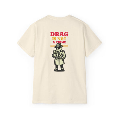 Drag Is Not a Crime - Bold Design for Pride and Equality LGBTQ+ Bold Shirt, Unisex Graphic Tee, Casual, Activist Gift