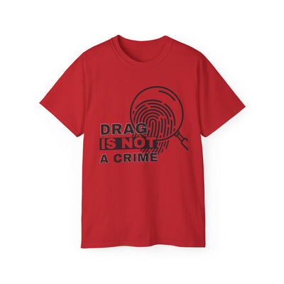 Drag Is Not a Crime - Bold Design for Pride and Equality LGBTQ+ Bold Shirt, Unisex Graphic Tee, Casual, Activist Gift