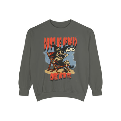 Don't be afraid and come with me graphic sweatshirt, cozy unisex apparel for casual wear.