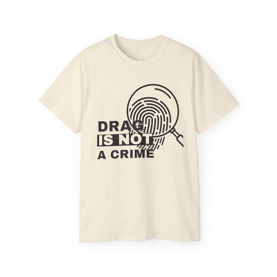 Drag Is Not a Crime - Bold Design for Pride and Equality LGBTQ+ Bold Shirt, Unisex Graphic Tee, Casual, Activist Gift