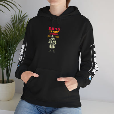 Drag Is Not a Crime - Bold Design for Pride and Equality  Bold Hoodie, Unisex Graphic Hoodie, Casual, Activist Gift
