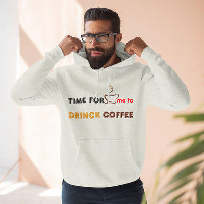 "It's Time to Drink Coffee" Printed Hoodie - Funny Line Design for Coffee Lovers, Unisex Casual Hoodie, Coffee Lover Gift, Classic Design Coffee Inspired Stylish Clothing