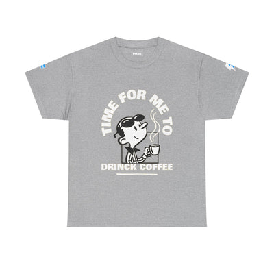 Time for Me to Drink Coffee – Funny Coffee Lover Typography Design