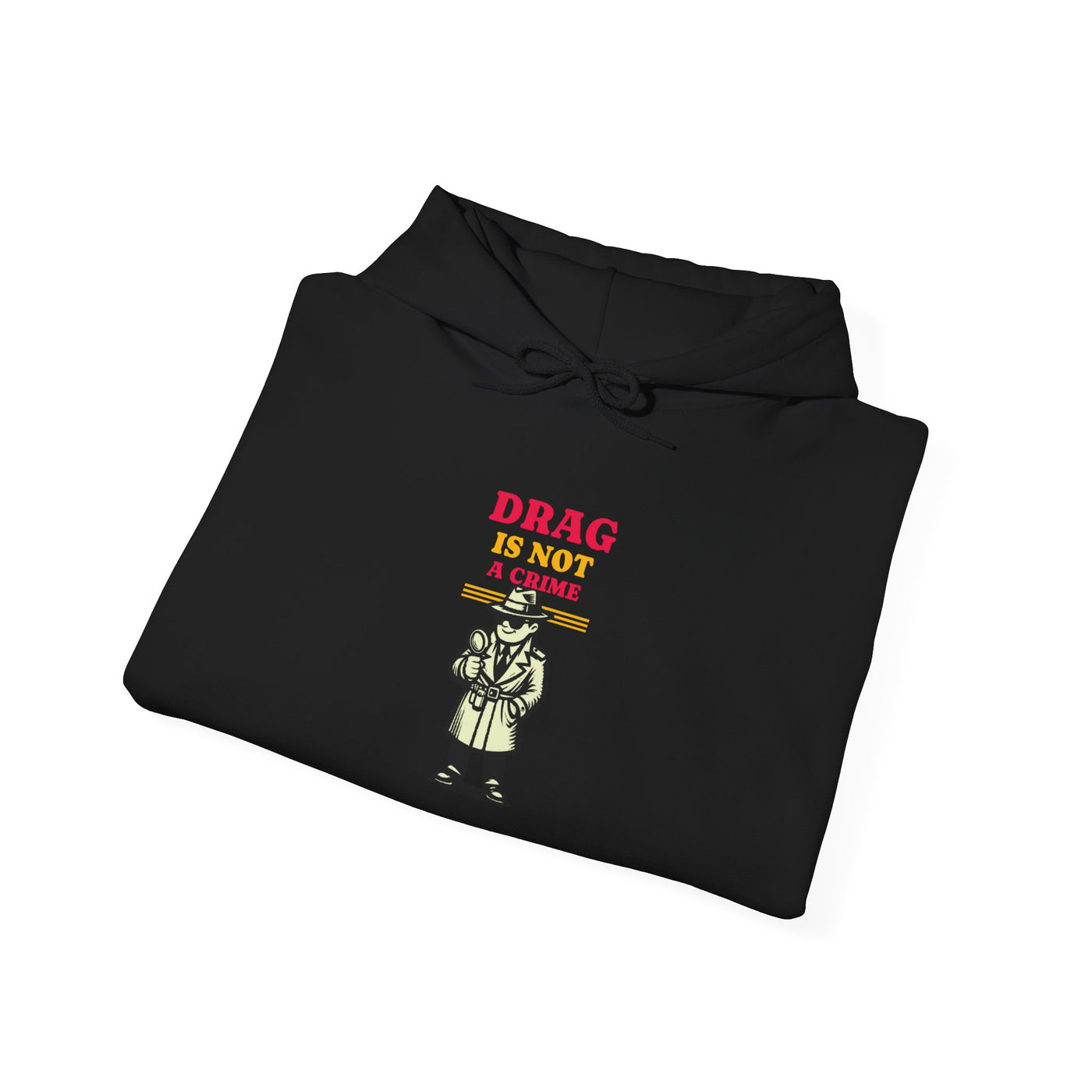 Drag Is Not a Crime - Bold Design for Pride and Equality  Bold Hoodie, Unisex Graphic Hoodie, Casual, Activist Gift