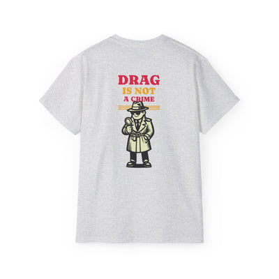 Drag Is Not a Crime - Bold Design for Pride and Equality LGBTQ+ Bold Shirt, Unisex Graphic Tee, Casual, Activist Gift