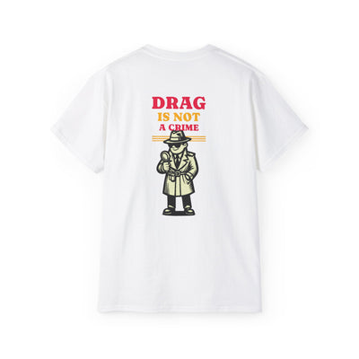 Drag Is Not a Crime - Bold Design for Pride and Equality LGBTQ+ Bold Shirt, Unisex Graphic Tee, Casual, Activist Gift