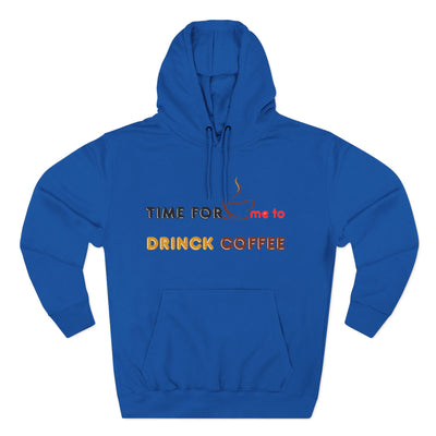 "It's Time to Drink Coffee" Printed Hoodie - Funny Line Design for Coffee Lovers, Unisex Casual Hoodie, Coffee Lover Gift, Classic Design Coffee Inspired Stylish Clothing
