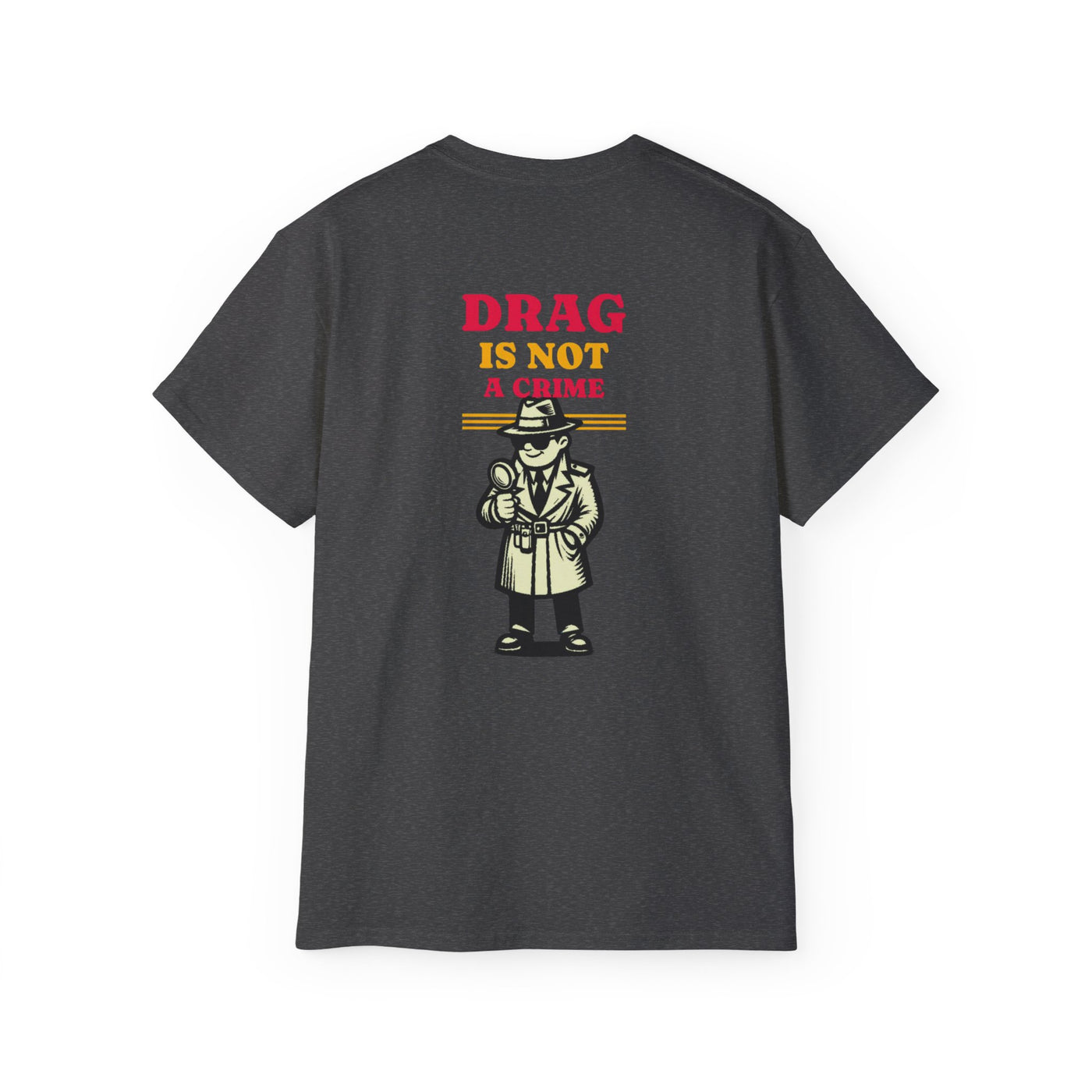 Drag Is Not a Crime - Bold Design for Pride and Equality LGBTQ+ Bold Shirt, Unisex Graphic Tee, Casual, Activist Gift
