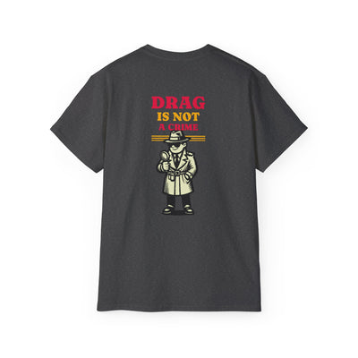 Drag Is Not a Crime - Bold Design for Pride and Equality LGBTQ+ Bold Shirt, Unisex Graphic Tee, Casual, Activist Gift