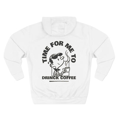 Coffee Lover Hoodie - "Time For Me To Drink Coffee" Retro Graphic