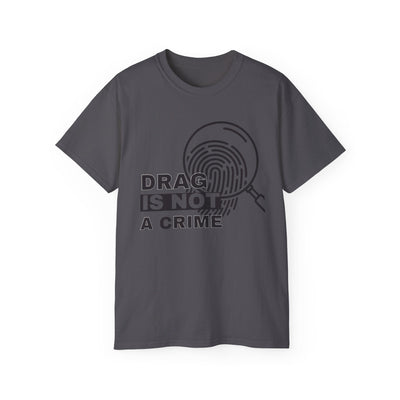 Drag Is Not a Crime - Bold Design for Pride and Equality LGBTQ+ Bold Shirt, Unisex Graphic Tee, Casual, Activist Gift