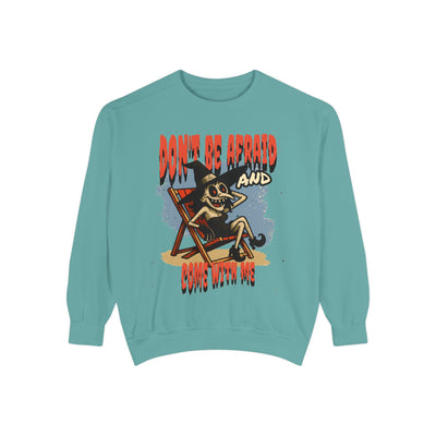 Don't Be Afraid and Come With Me Sweatshirt, Unisex Graphic Design, Quirky Comfortable Apparel
